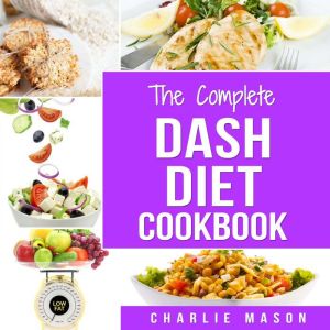 Dash Diet Diet Cookbook Delicious Re..., Charlie Mason