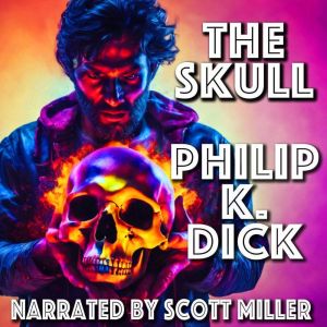 The Skull, Philip K. Dick