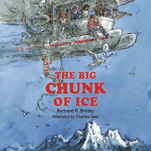 The Big Chunk of Ice: The Last Known Adventure of the Mad Scientists' Club