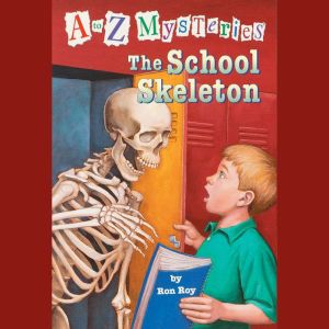 A to Z Mysteries The School Skeleton..., Ron Roy
