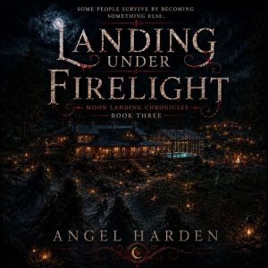 Landing Under Firelight, Angel Harden