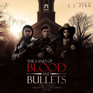 The Land of Blood and Bullets, J.J. Zerr