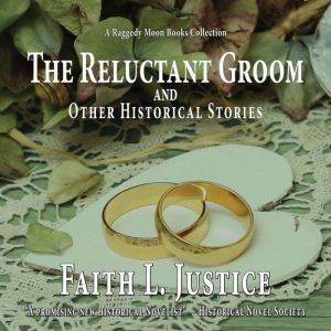 The Reluctant Groom and Other Historical Stories: A Collection of Historical Short Stories