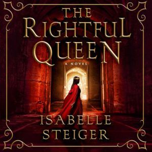 The Rightful Queen, Isabelle Steiger