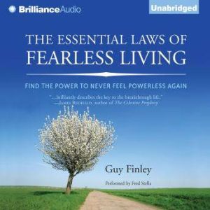 The Essential Laws of Fearless Living..., Guy Finley