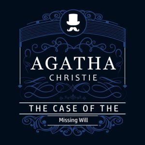 The Case of the Missing Will Part of..., Agatha Christie