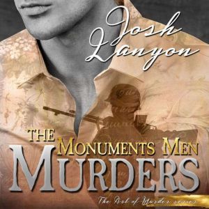 The Monuments Men Murders, Josh Lanyon