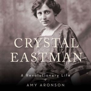 Crystal Eastman, Amy Aronson