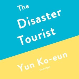 The Disaster Tourist, Yun Koeun