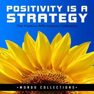 Positivity is a Strategy The Positiv..., Mondo Collections