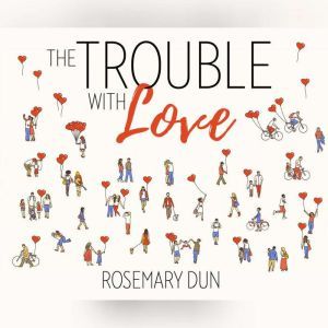 Trouble With Love, The, Rosemary Dun