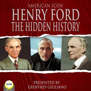 American Icon Henry Ford The Hidden H..., Henry Ford