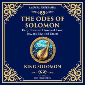The Odes of Solomon: Sacred Songs of Devotion and Divine Love
