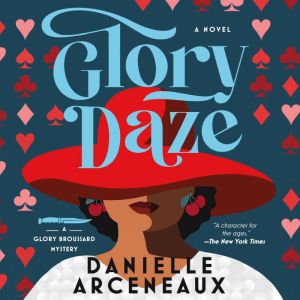 GLORY DAZE: A Glory Broussard Mystery, Book 2