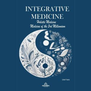 Integrative Medicine Holistic Medic..., Uriel Franz