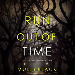 Run Out Of Time A Serena Knox Suspen..., Molly Black