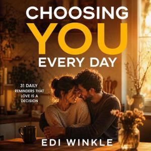 Choosing You Every Day, Edi Winkle