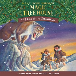 Magic Tree House #7: Sunset of the Sabertooth, Mary Pope Osborne