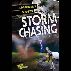 A Daredevils Guide to Storm Chasing, Amie Leavitt