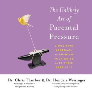 The Unlikely Art of Parental Pressure..., Chris Thurber