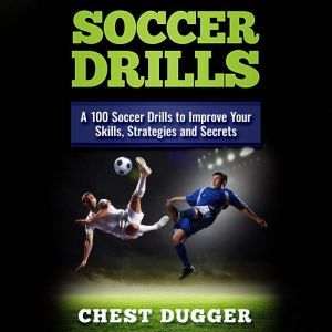 Soccer Drills A 100 Soccer Drills to..., Chest Dugger