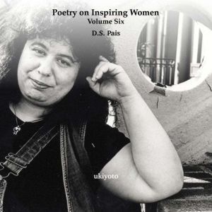 Poetry on Inspiring Women Volume Seve..., D.S. Pais