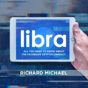 Libra All You Need to Know About the..., Richard Michael