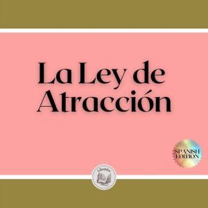 La Ley de Atraccin
