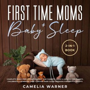 First Time Moms  Baby Sleep 2in1 B..., Camelia Warner