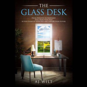 The Glass Desk, AJ Wilt