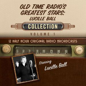 OldTime Radios Greatest Stars Luci..., Black Eye Entertainment