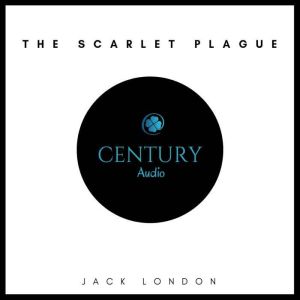 The Scarlet Plague, Jack London