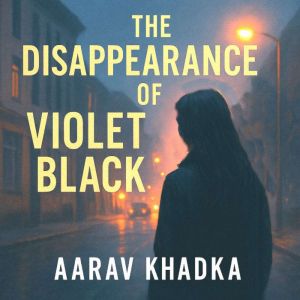 The Disappearance of Violet Black: A Haunting Psychological Mystery of Art, Madness and a Sisters Search for Truth