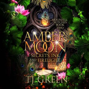 Amber Moon: Secrets, Ink, and Firelight: Paranormal Witch Fiction