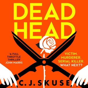 Dead Head, C.J. Skuse