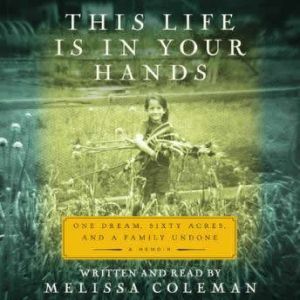 This Life Is in Your Hands, Melissa Coleman