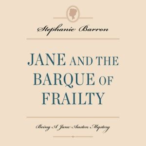 Jane and the Barque of Frailty, Stephanie Barron
