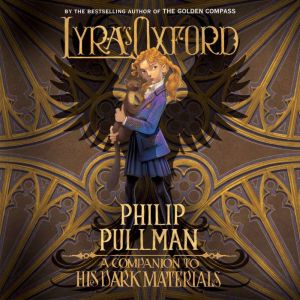 His Dark Materials Lyras Oxford, Philip Pullman