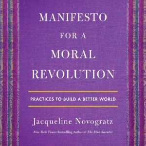 Manifesto for a Moral Revolution: Practices to Build a Better World