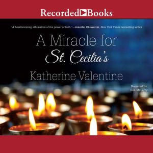 A Miracle for St. Cecilias, Katherine Valentine