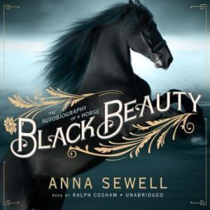 Black Beauty: The Autobiography of a Horse, Anna Sewell