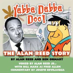 Yabba Dabba Doo!, Alan Reed and Ben Ohmart