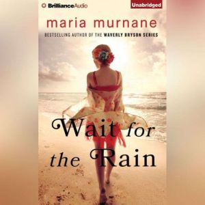 Wait for the Rain, Maria Murnane