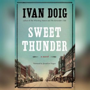 Sweet Thunder, Ivan Doig