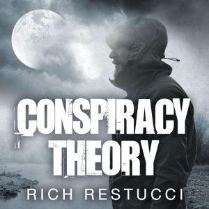 Conspiracy Theory, Rich Restucci
