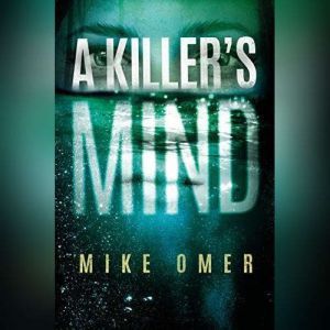 A Killers Mind, Mike Omer