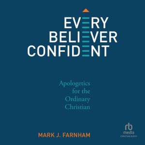 Every Believer Confident, Mark J. Farnham