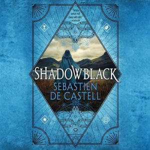 Shadowblack, Sebastien de Castell