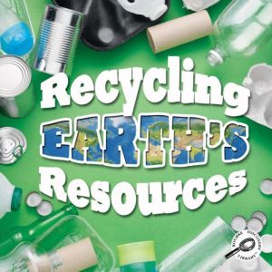 Recycling Earths Resources, Barbara Webb