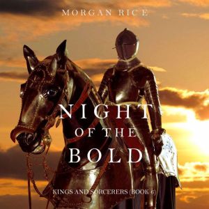 Night of the Bold Kings and Sorcerer..., Morgan Rice